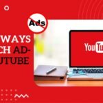 3 Simple Ways To Watch Ad-Free YouTube Videos