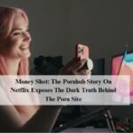 Money Shot: The Pornhub Story On Netflix Exposes The Dark Truth Behind The Porn Site