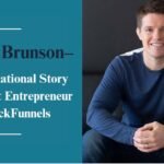 Russell Brunson– The Inspirational Story Of Internet Entrepreneur Of ClickFunnels