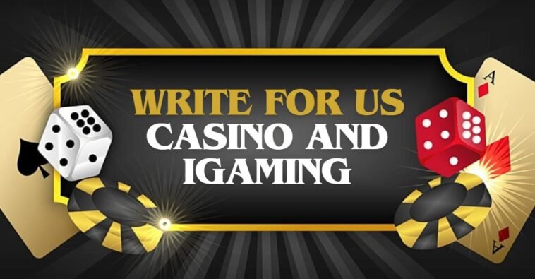 Write For Us Casino And iGaming