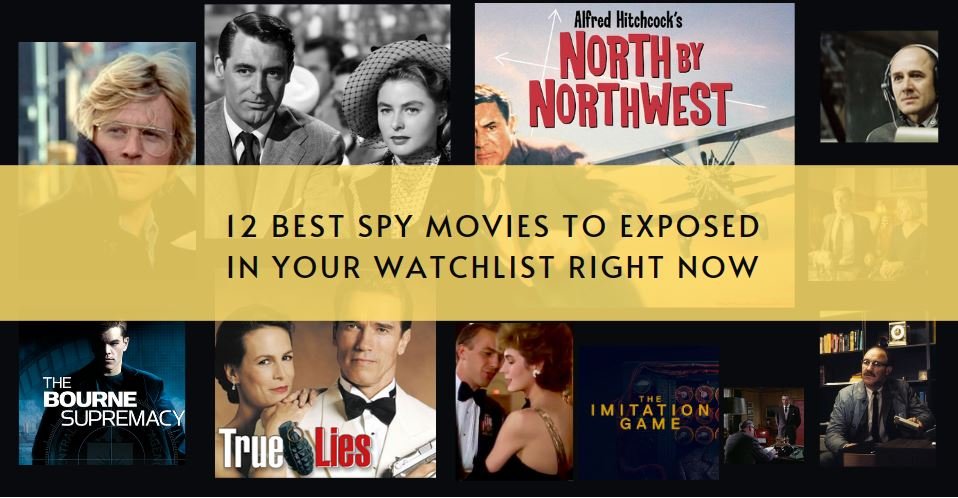 12 Best Spy Movies To Exposed In Your Watchlist Right Now For Exciting Entertainment